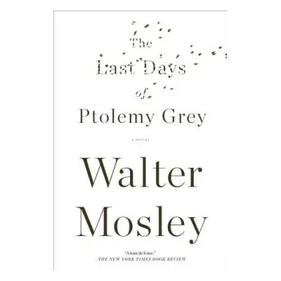 "The Last Days of Ptolemy Grey" - "" ("Mosley Walter")