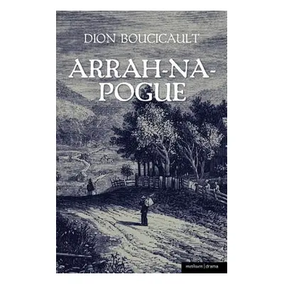 "Arrah Na Pogue" - "" ("Boucicault Dion")