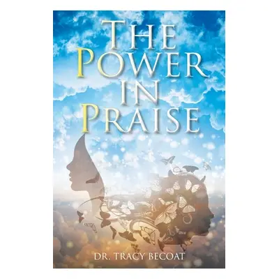 "The Power in Praise" - "" ("Becoat Tracy")