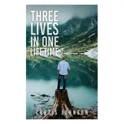 "Three Lives in One Lifetime" - "" ("Johnson Curtis")