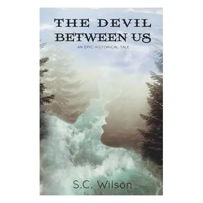 "The Devil Between Us" - "" ("Wilson S. C.")