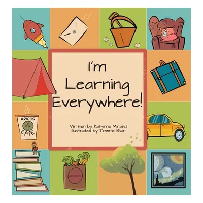 "I'm Learning Everywhere" - "" ("Mirabal Katlynne")