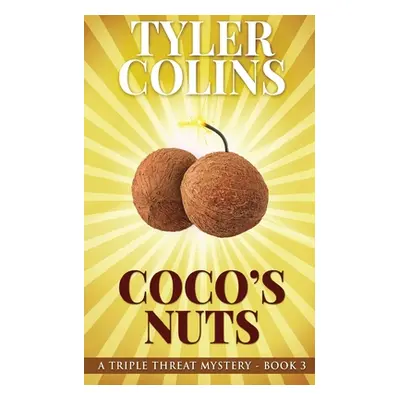 "Coco's Nuts" - "" ("Colins Tyler")