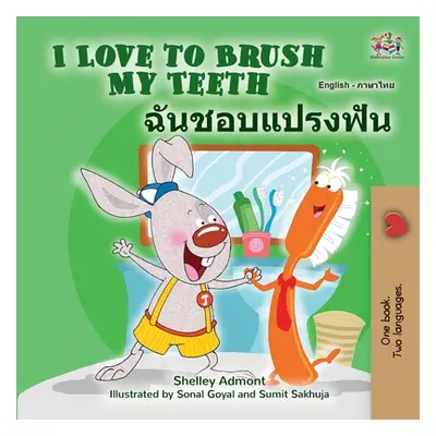 "I Love to Brush My Teeth (English Thai Bilingual Children's Book)" - "" ("Admont Shelley")