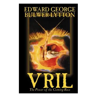 "Vril, the Power of the Coming Race by Edward Bulwer-Lytton, Science Fiction" - "" ("Bulwer-Lytt