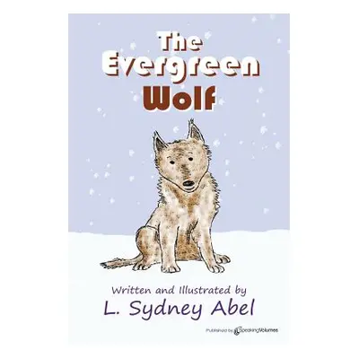 "The Evergreen Wolf" - "" ("Abel L. Sydney")