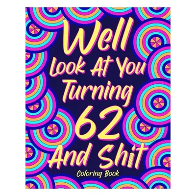 "Well Look at You Turning 62 and Shit" - "" ("Paperland")