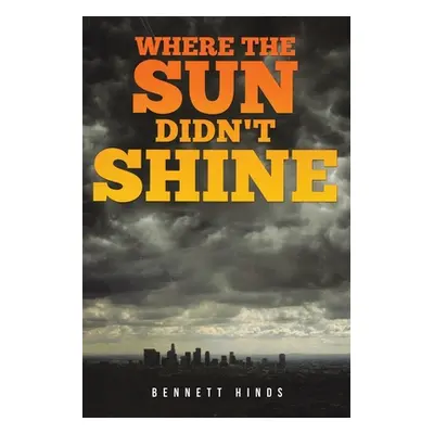 "Where the Sun Didn't Shine" - "" ("Hinds Bennett")