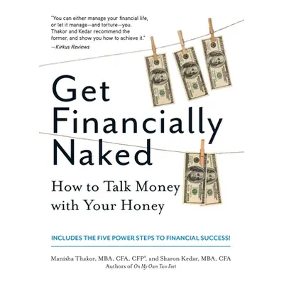 "Get Financially Naked" - "" ("Thakor Manisha")