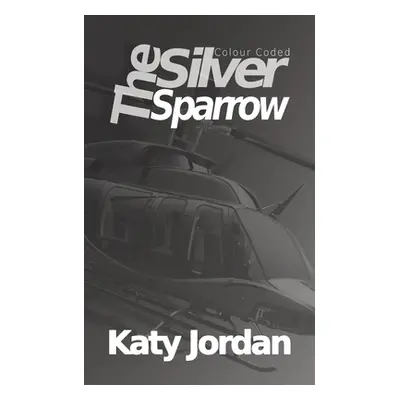 "Colour Coded: The Silver Sparrow" - "" ("Jordan Katy")