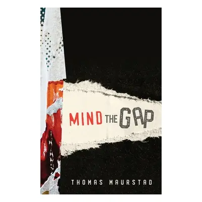 "Mind the Gap" - "" ("Maurstad Thomas")