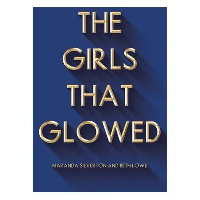 "The Girls That Glowed" - "" ("Silverton Maranda")