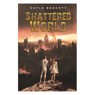 "Shattered World" - "" ("Baggott Gayle")