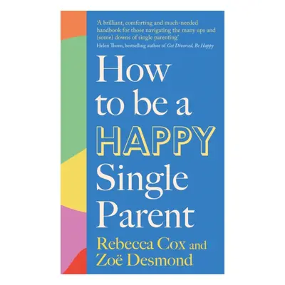 How to Be a Happy Single Parent (Desmond Zoe)