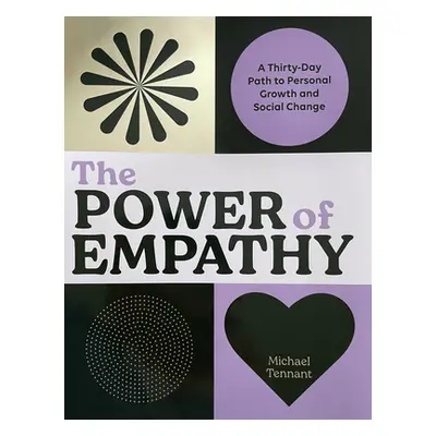 "The Power of Empathy: A Thirty-Day Path to Personal Growth and Social Change" - "" ("Tennant Mi