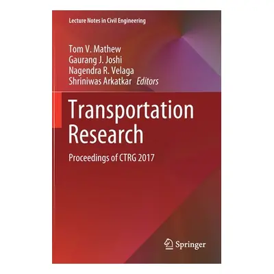 "Transportation Research: Proceedings of Ctrg 2017" - "" ("Mathew Tom V.")