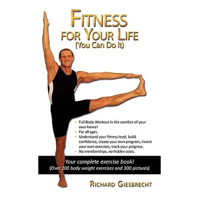 "Fitness for Your Life: You Can Do It" - "" ("Giesbrecht Richard")