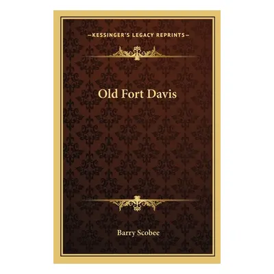 "Old Fort Davis" - "" ("Scobee Barry")