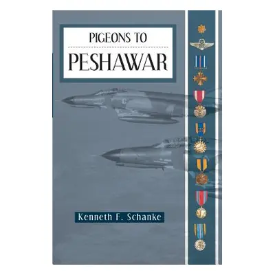 "Pigeons to Peshawar" - "" ("Schanke Kenneth F.")