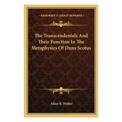 "The Transcendentals And Their Function In The Metaphysics Of Duns Scotus" - "" ("Wolter Allan B