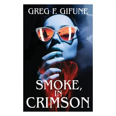 "Somke, in Crimson" - "" ("Gifune Greg F.")