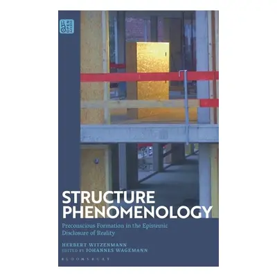 "Structure Phenomenology: Preconscious Formation in the Epistemic Disclosure of Reality" - "" ("