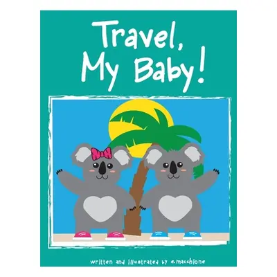 "Travel My Baby" - "" ("Macchione Erika")