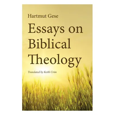 "Essays on Biblical Theology" - "" ("Gese Hartmut")