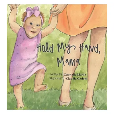 "Hold My Hand, Mama" - "" ("Martin Gabrielle")