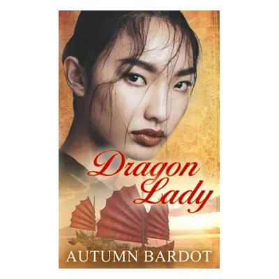 "Dragon Lady" - "" ("Bardot Autumn")