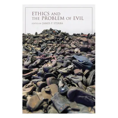 "Ethics and the Problem of Evil" - "" ("Sterba James P.")