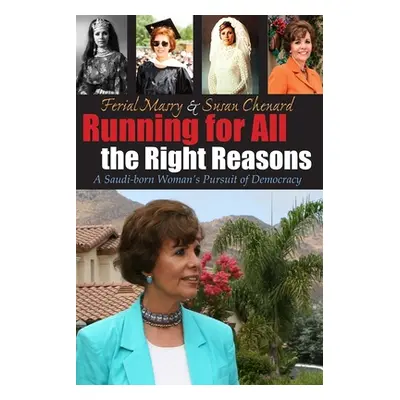 "Running for All the Right Reasons: A Saudi-Born Woman's Pursuit of Democracy" - "" ("Masry Feri