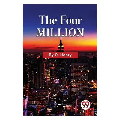 "The Four Million" - "" ("Henry O.")