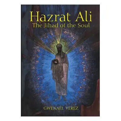 "Hazrat Ali - The Jihad of the Soul" - "" ("Verez Gwenal")