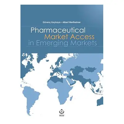 "Pharmaceutical Market Access in Emerging Markets" - "" ("Wertheimer Albert")