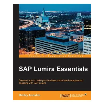 "SAP Lumira Essentials" - "" ("Sluiter Tom")