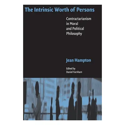 "The Intrinsic Worth of Persons: Contractarianism in Moral and Political Philosophy" - "" ("Hamp