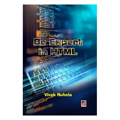 "Be expert in HTML" - "" ("Ruhela Vivek")