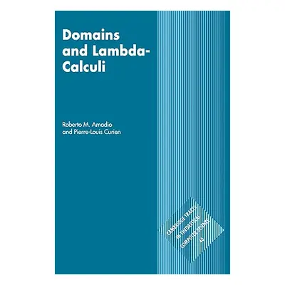 "Domains and Lambda-Calculi" - "" ("Amadio Roberto M.")