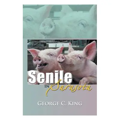 "Senile in Sarasota" - "" ("King George C.")