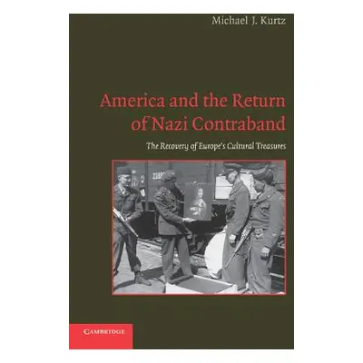 "America and the Return of Nazi Contraband: The Recovery of Europe's Cultural Treasures" - "" ("