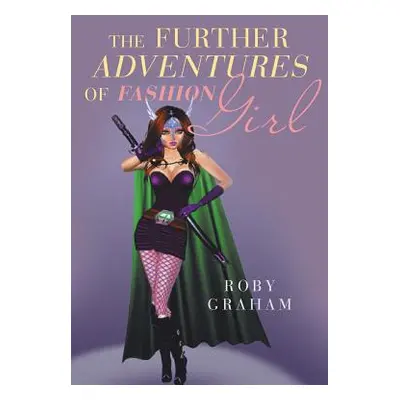 "The Further Adventures of Fashion Girl" - "" ("Graham Roby")