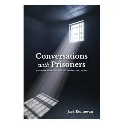 "Conversations with Prisoners" - "" ("Kennevan Jack")