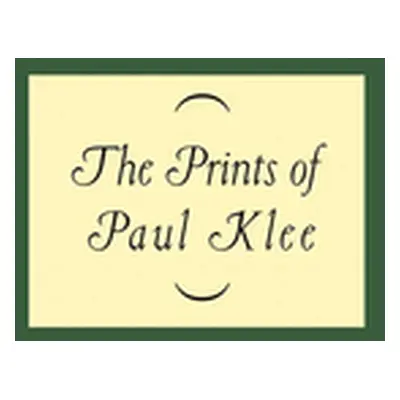 "The Prints of Paul Klee" - "" ("Klee Paul")