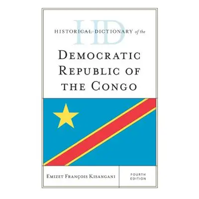 "Historical Dictionary of the Democratic Republic of the Congo" - "" ("Kisangani Emizet Francois