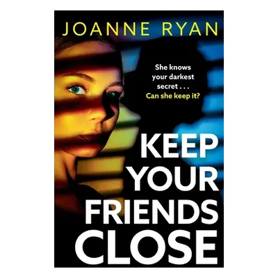 "Keep Your Friends Close" - "" ("Ryan Joanne")