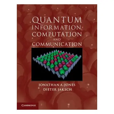 "Quantum Information, Computation and Communication" - "" ("Jones Jonathan A.")