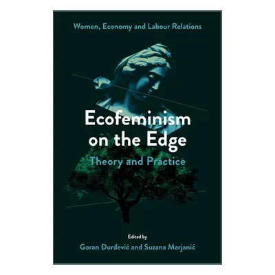 "Ecofeminism on the Edge: Theory and Practice" - "" ("Đurđevic Goran")