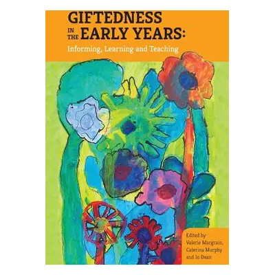 "Giftedness in the early years; Informing, learning and teaching" - "" ("Margrain Valerie")