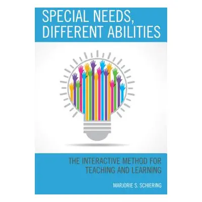 "Special Needs, Different Abilities: The Interactive Method for Teaching and Learning" - "" ("Sc